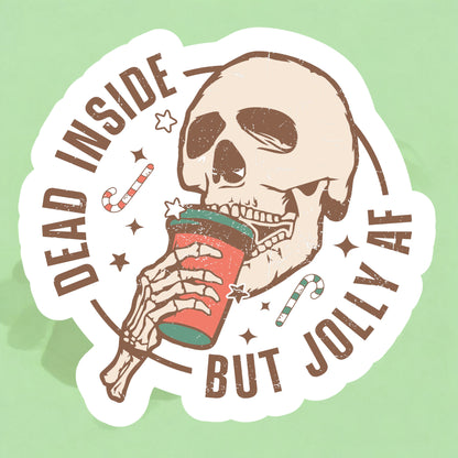 Dead Inside But Jolly AF Sticker