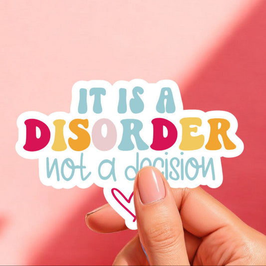 a white background with colorful words reading it is a disorder not a decision and heart