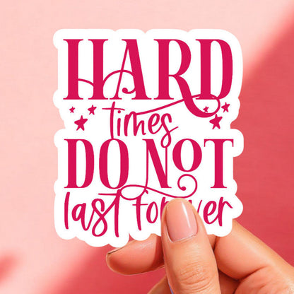 a white background sticker that reads hard times do not last forever surrounded by small stars, all in hot pink