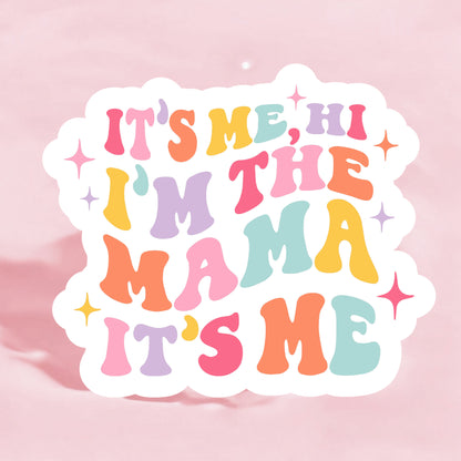 It's Me, Hi, I'm the Mama, It's Me Sticker