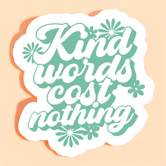 a white background sticker that reads kind words cost nothing with daisies, all in a light blue mint green