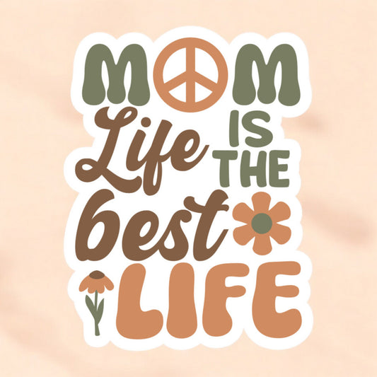 a retro style sticker that reads mom life is the best life