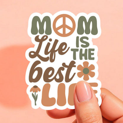 a retro style sticker that reads mom life is the best life