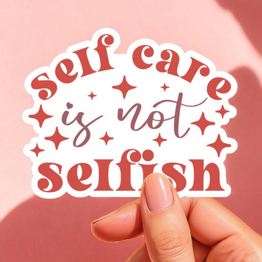 a white sticker that reads self care is not selfish in red with retro stars surrounding the words