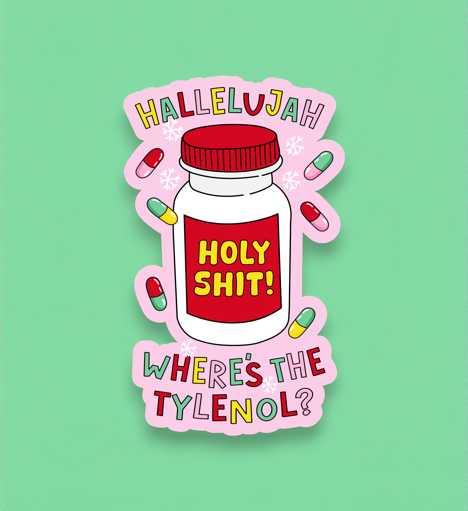 Sticker with a pill bottle graphic and humorous text on a green background