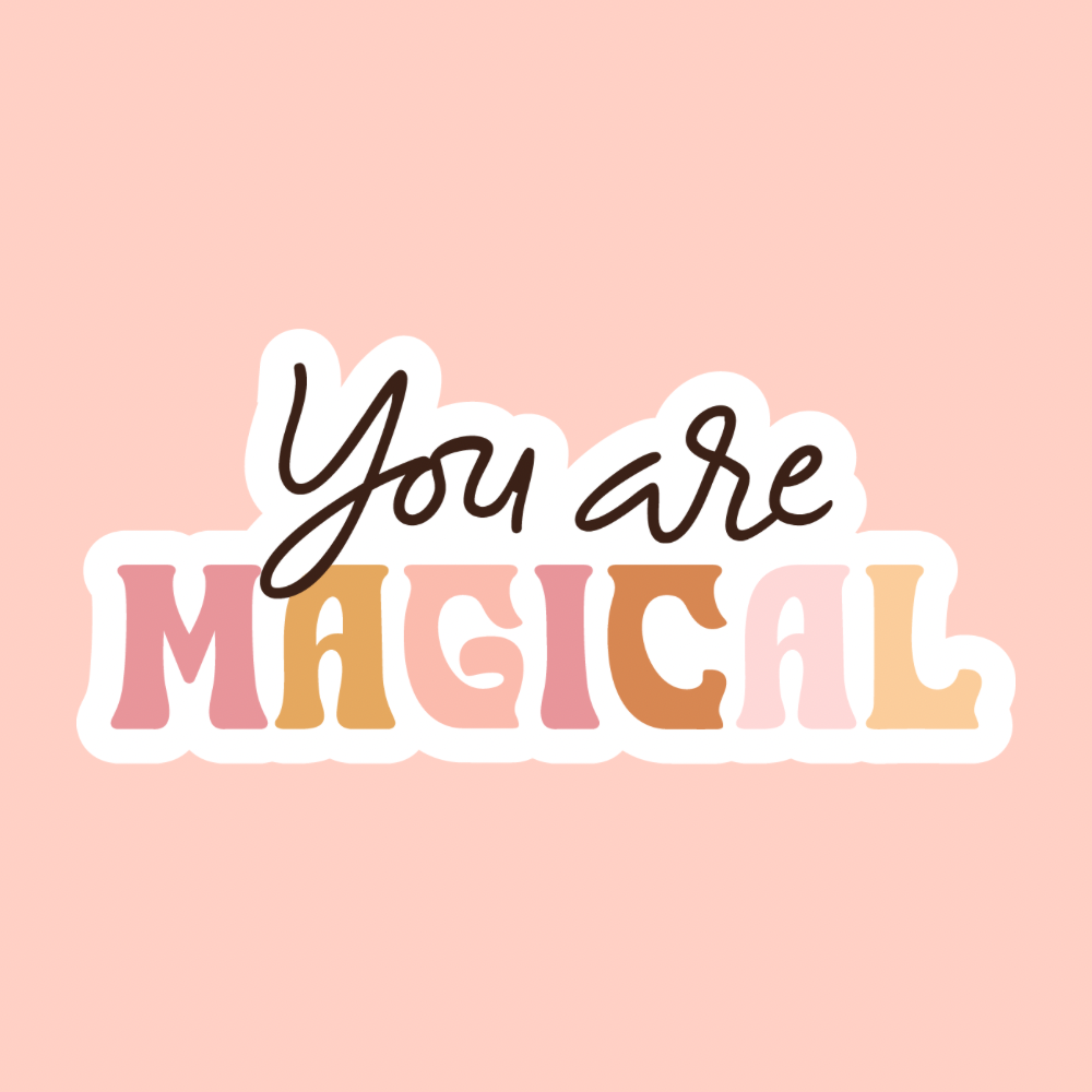 a white sticker that reads you are magical in black and colorful letters